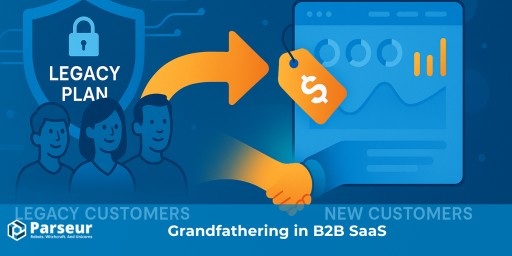 Cover image for Grandfathering in B2B SaaS - Definition, Pros & Cons, Playbook, and How Parseur Does It